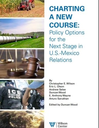 Final Report  Charting a New Course: Policy Options for the Next Stage in US-Mexico Relations 